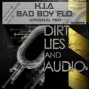 K.I.A - Bad Boy Flo