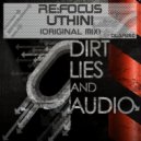 Re:Focus - Uthini (Original Mix)