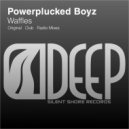 Powerplucked Boyz - Waffles