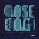 Luna Ludmila - Close Enough (Original Mix)