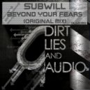 Subwill - Beyond Your Fears (Original Mix)