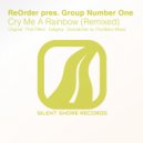 ReOrder Pres. Group Number One - Cry Me A Rainbow (Estigma Remix)