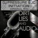 Dj Pressure & JC - Initiation (Original Mix)