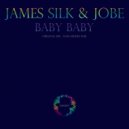 James Silk, Jobe - Baby Baby