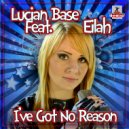 Lucian Base Feat Eilah - I\'ve Got No Reason (Instrumental Mix)