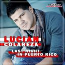Lucian Colareza - Last Night In Puerto Rico (Extended Mix)
