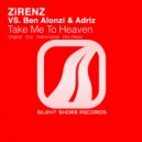 ZiRENZ Vs. Ben Alonzi & Adriz - Take Me To Heaven