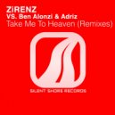 ZiRENZ Vs. Ben Alonzi & Adriz - Take Me To Heaven (TechTrek Dub Mix)