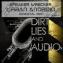 Speaker Wrecker - Urban Android (Original Mix)