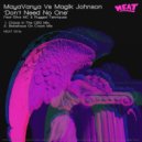 MayaVanya vs. Magik Johnson - Don\'t Need No One (Chaos In The Cbd Mix)