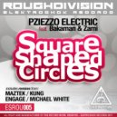 Pziezzo Electric feat. Bakaman & Zami - Square Shaped Circles (Maztek Remix)