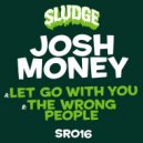 Josh Money - Let Go With You