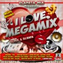 DJ Mix & DJ Rafa - I Love Megamix (Promo Version)