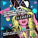 Decoding Jesus & David Christophere vs Melleefresh & Keoki - Sleazee (Superstrobe Remix)
