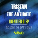 Tristan & The Antidote - Identified (Original Mix)