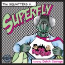 The Squatters feat. Dutch Courage - Superfly (Will Bailey Remix)