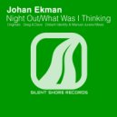 Johan Ekman - What Was I Thinking