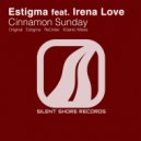 Estigma feat. Irena Love - Cinnamon Sunday