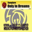 Sanglare - Only In Dreams