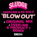 Ed Solo & Deekline - Blow Out (Deekline & Product.01 Remix)