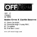 Andre Crom, Martin Dawson - Ever Been Loved (Original Mix)
