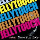 Jellytouch - Move Your Body (Radio Edit)