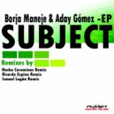 Borja Maneje & Aday Gomez - Subject (Ricardo Espino Remix)