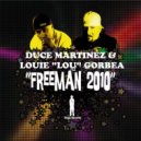 Louie Lou Gorbea & Duce Martinez - Freeman 2010 (Duce Is Wild The Funky Brass Mix)