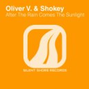 Oliver V. & Shokey - After Rain Comes The Sunlight (Oliver V. Remix)