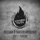 Deedak & Fausto Arduino - Sweet Poison (Original Mix)