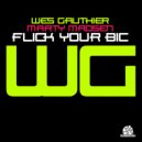 Wesley Gauthier & Marty Madsen - Flick Your Bic (Original Mix)