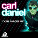 Carl Daniel - Don\'t Forget Me (Original Mix)