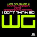 Wesley Gauthier & Marty Madsen feat. Cassandra Mantel - I Don\'t Think So (Original Mix)