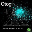 Otogi - My Old Revolver (Original Mix)