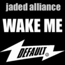 Jaded Alliance - Wake Me (Koma & Bones Remix)