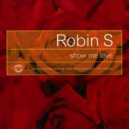 Robin S - Show Me Love
