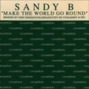 Sandy B - Make The World Go Round
