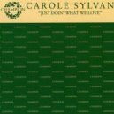 Carole Sylvan - Just Doin\' What We Love (Dead President\'s Radio Edit)