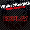 White Knights feat. Belle Erskine - Replay (Nick Tcherniak Remix Instrumental)