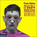 Flash Atkins feat. Danielle Moore (Crazy P) - Chant No.1 (I Don\'t Need This Pressure On) (Stop The Car Mix)