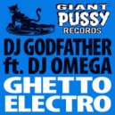 DJ Godfather feat. DJ Omega - Ghetto Electro (Tai Remix)