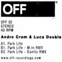 Andre Crom, Luca Doobie - Park Life (Danito Remix)