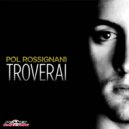 Pol Rossignani - Troverai (Giera Dj Extended Remix)