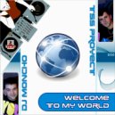 Tss Proyect & DJ Moncho - Welcome To My World (Oriol Farre Remix)