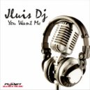 Jluis Dj - You Want Me