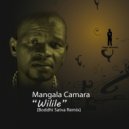 Mangala Camara - Wilile (Ancestral Dub)