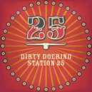 Dirty Doering - Station 25