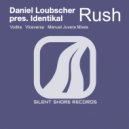 Daniel Loubscher pres. Identikal - Rush (Manuel Juvera Remix)