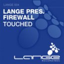 Lange presents Firewall - Touched (Plastic Angel Remix)