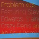 Problem Kids feat. Steve Edwards - S'Alright